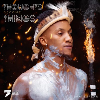 Shakespear Thoughts Become Things Album Tracklist
